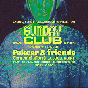 SUNDAY CLUB FAKEAR & FRIENDS CONTEMPLATION